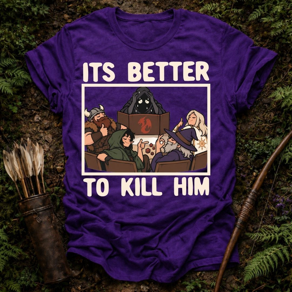 Better To Kill T-Shirt