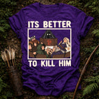 Better To Kill T-Shirt