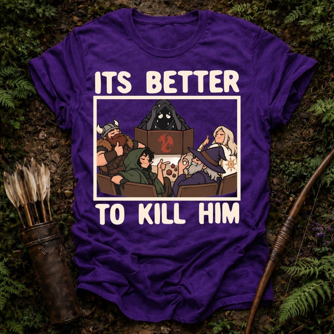 Better To Kill T-Shirt