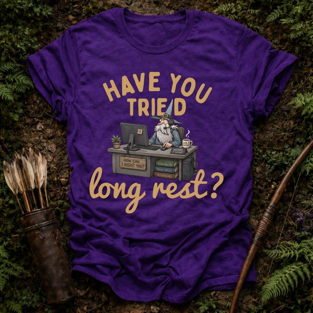 Have you Tried Long Rest ? T-Shirt