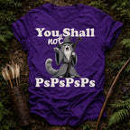 You Shall not PsPsPs T-Shirt
