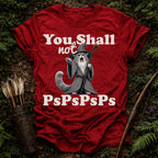 You Shall not PsPsPs T-Shirt