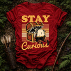 Stay Curious T-Shirt