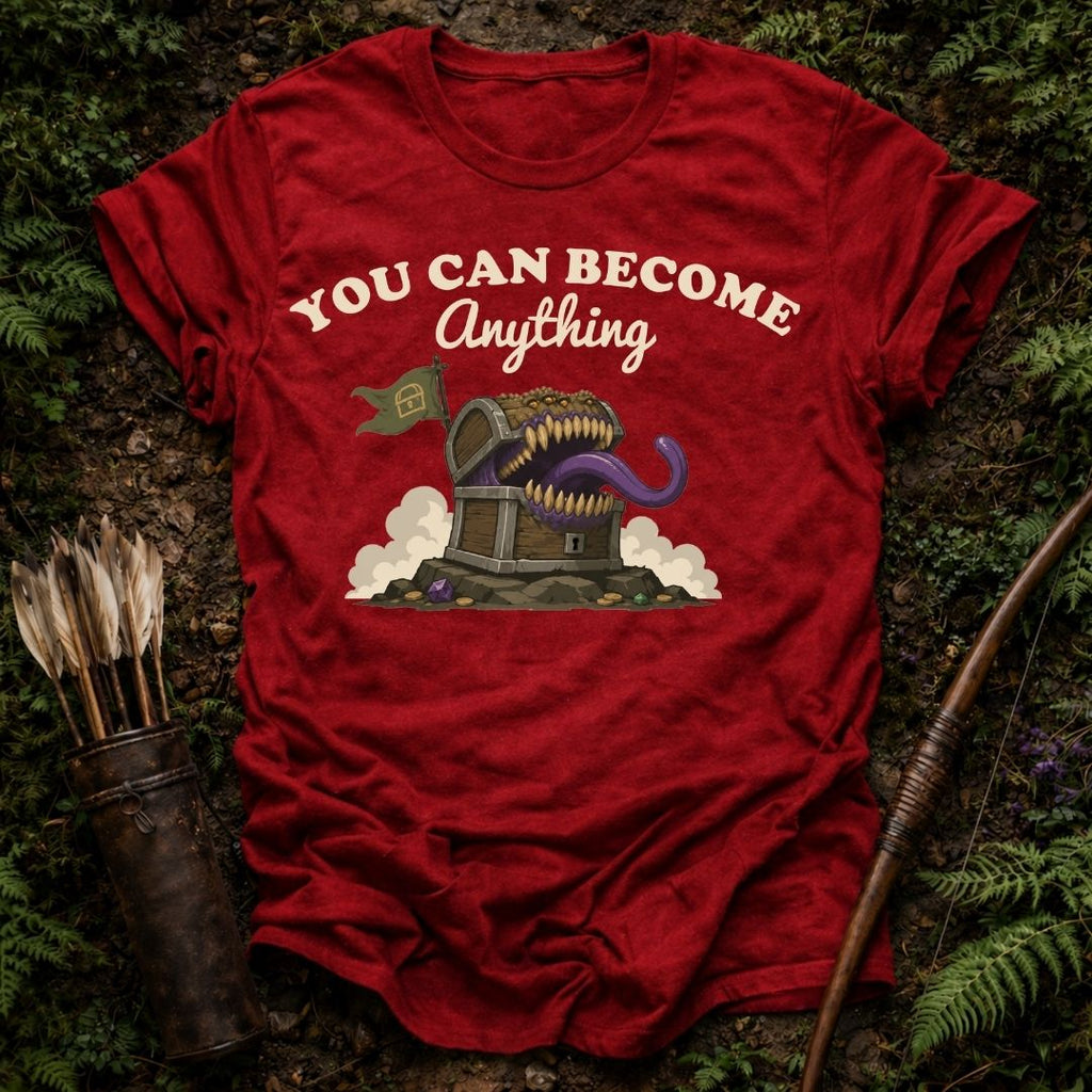 You can Become Anything T-Shirt