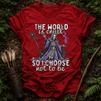 World is Cruel T-Shirt