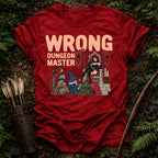 Wrong Dungeon Master T-Shirt