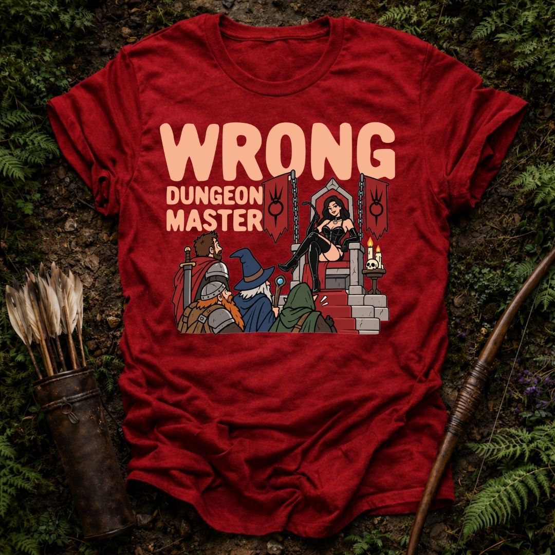 Wrong Dungeon Master T-Shirt