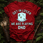 Get in Loser T-Shirt