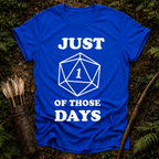 One of Those Days T-Shirt