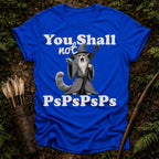 You Shall not PsPsPs T-Shirt