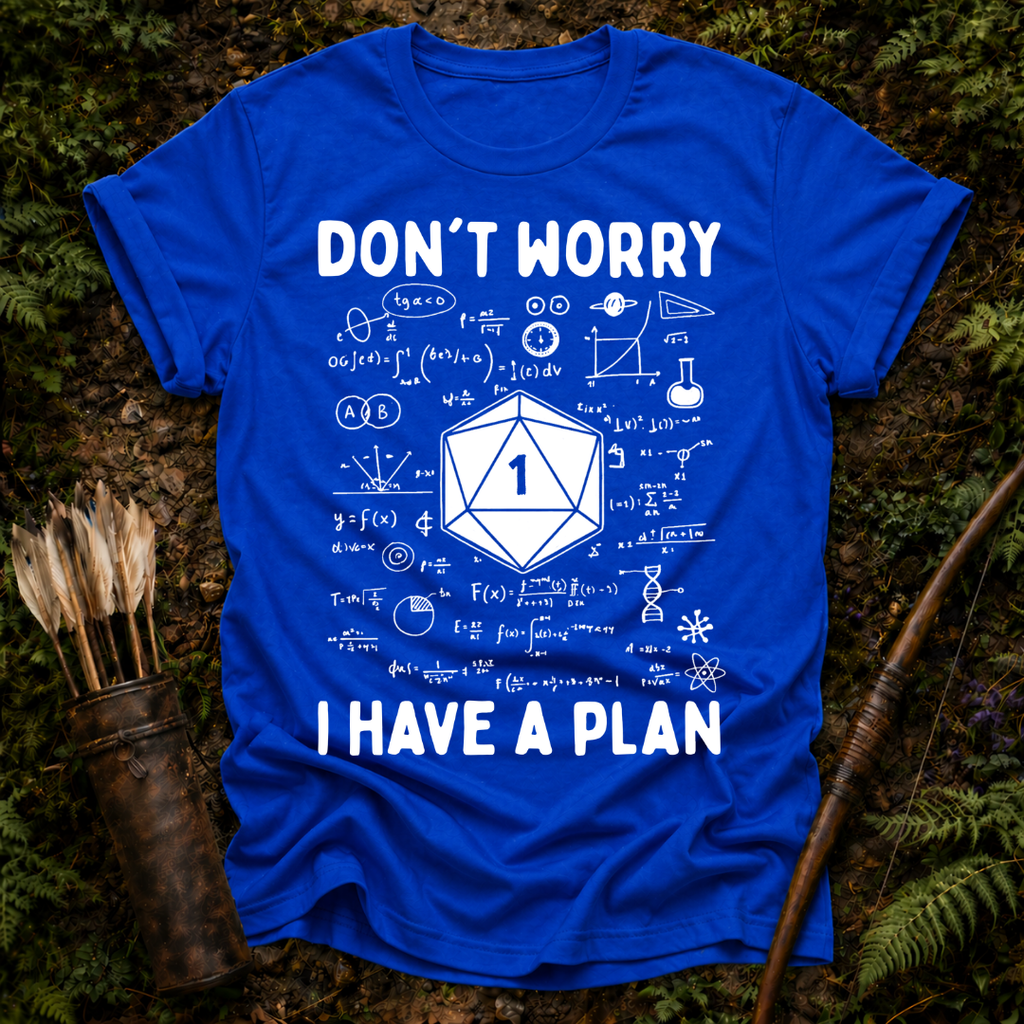 I Have a Plan T-Shirt