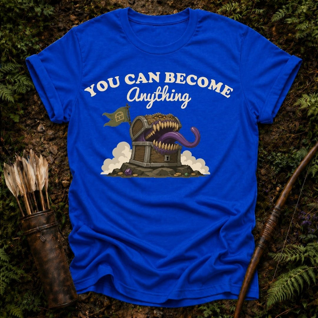 You can Become Anything T-Shirt