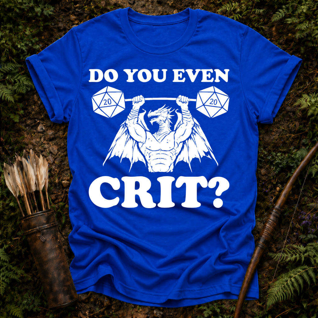 Do You Even Crit ? T-Shirt