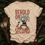 Behold on a Second T-Shirt