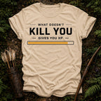 What Doesn't Kill you T-Shirt