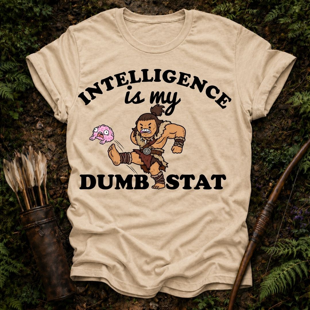 Int is my Dumb Stat T-Shirt