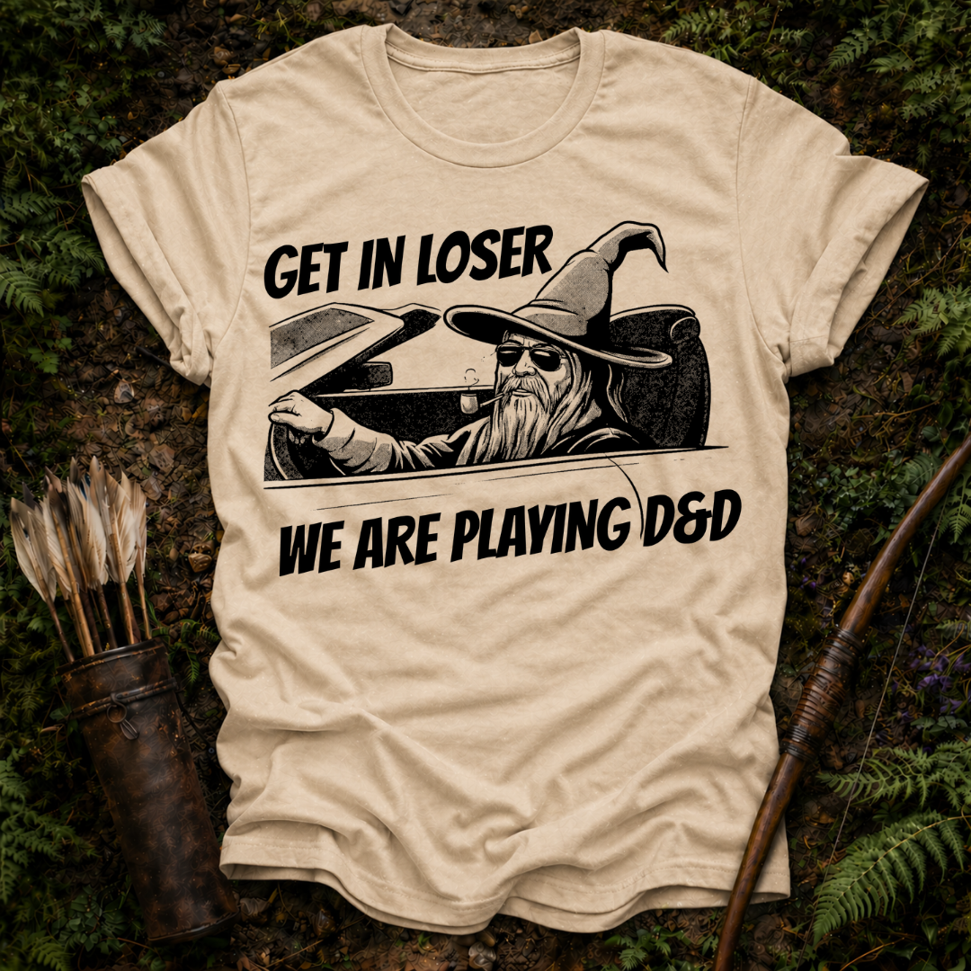 DESIGN 97 GET IN LOSER WE ARE PLAYING D&D