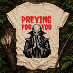 Preying for you T-Shirt