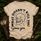 What Doesn't Kill You T-Shirt