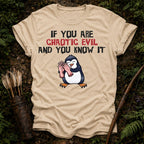If you are Evil T-Shirt