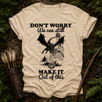 We can Still Make it T-Shirt