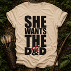 She Wants the DnD T-Shirt