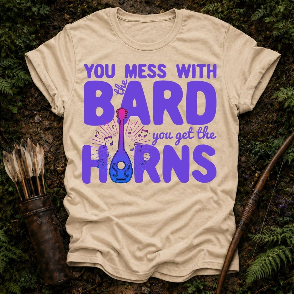 You Mess with the Bard T-Shirt