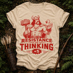 Resistance to Thinking T-Shirt