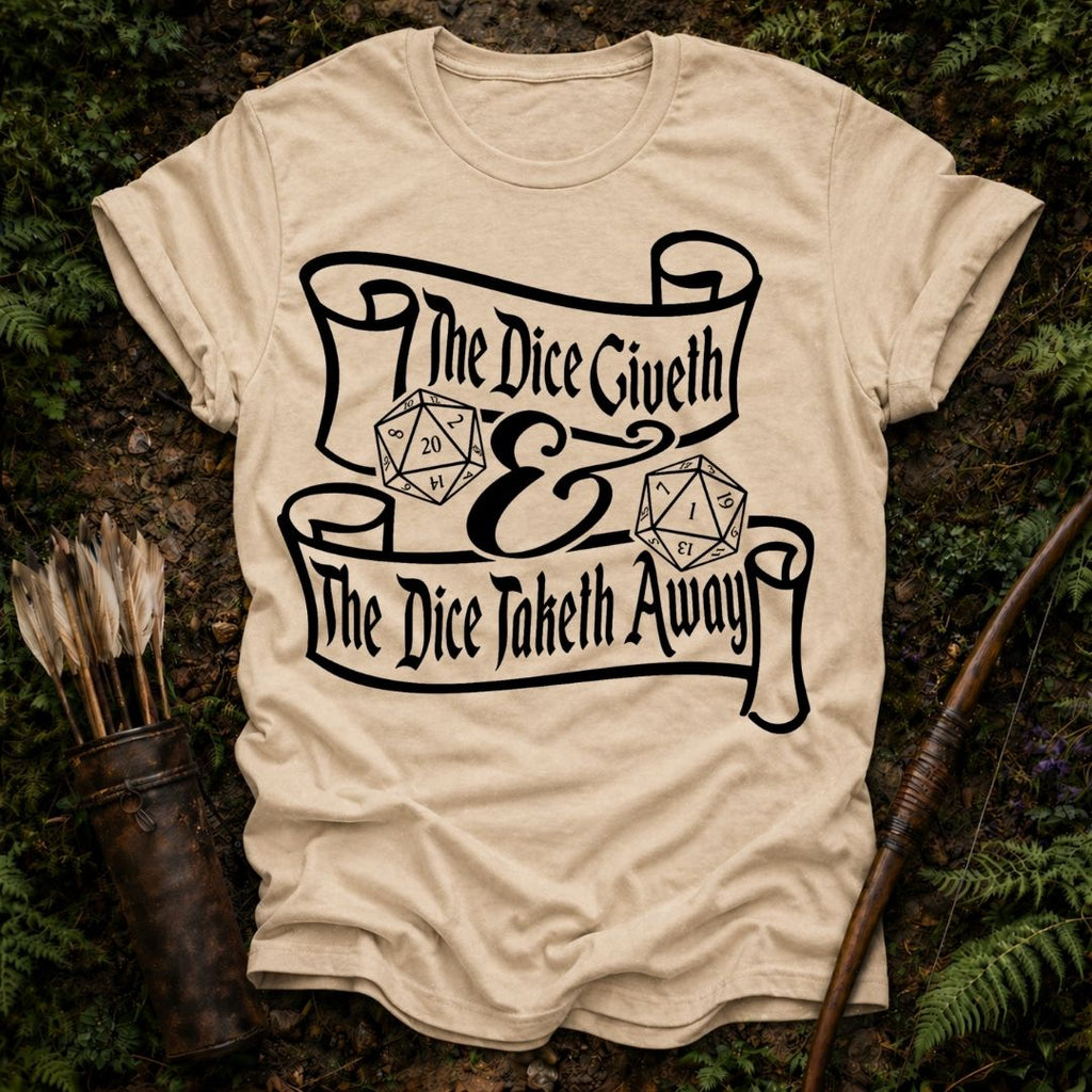 The Dice Giveth T-Shirt