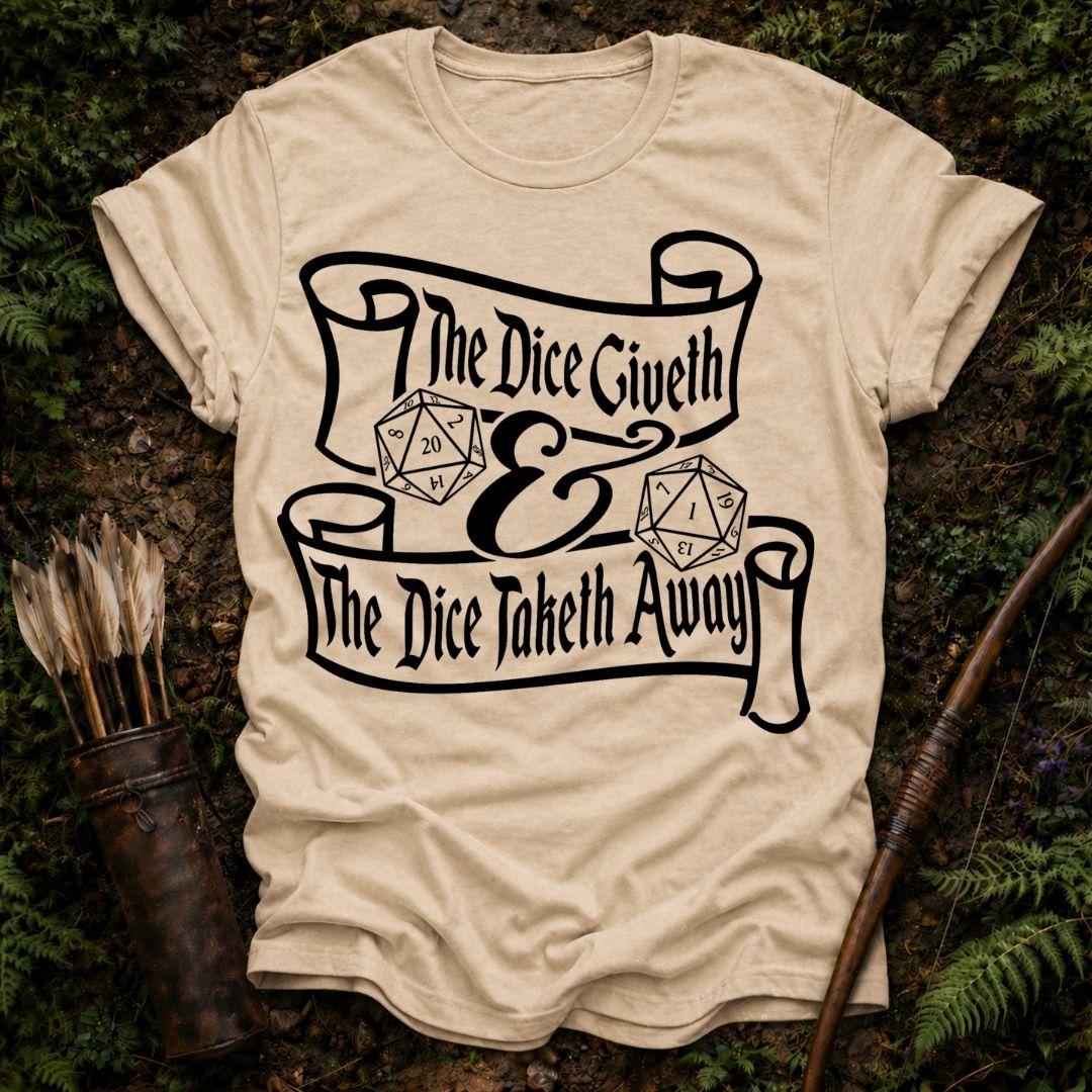 The Dice Giveth T-Shirt