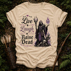 Live Laugh Raise Dead T-Shirt