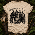 Girls will be Girls T-Shirt