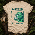 Always Rolling Low T-Shirt