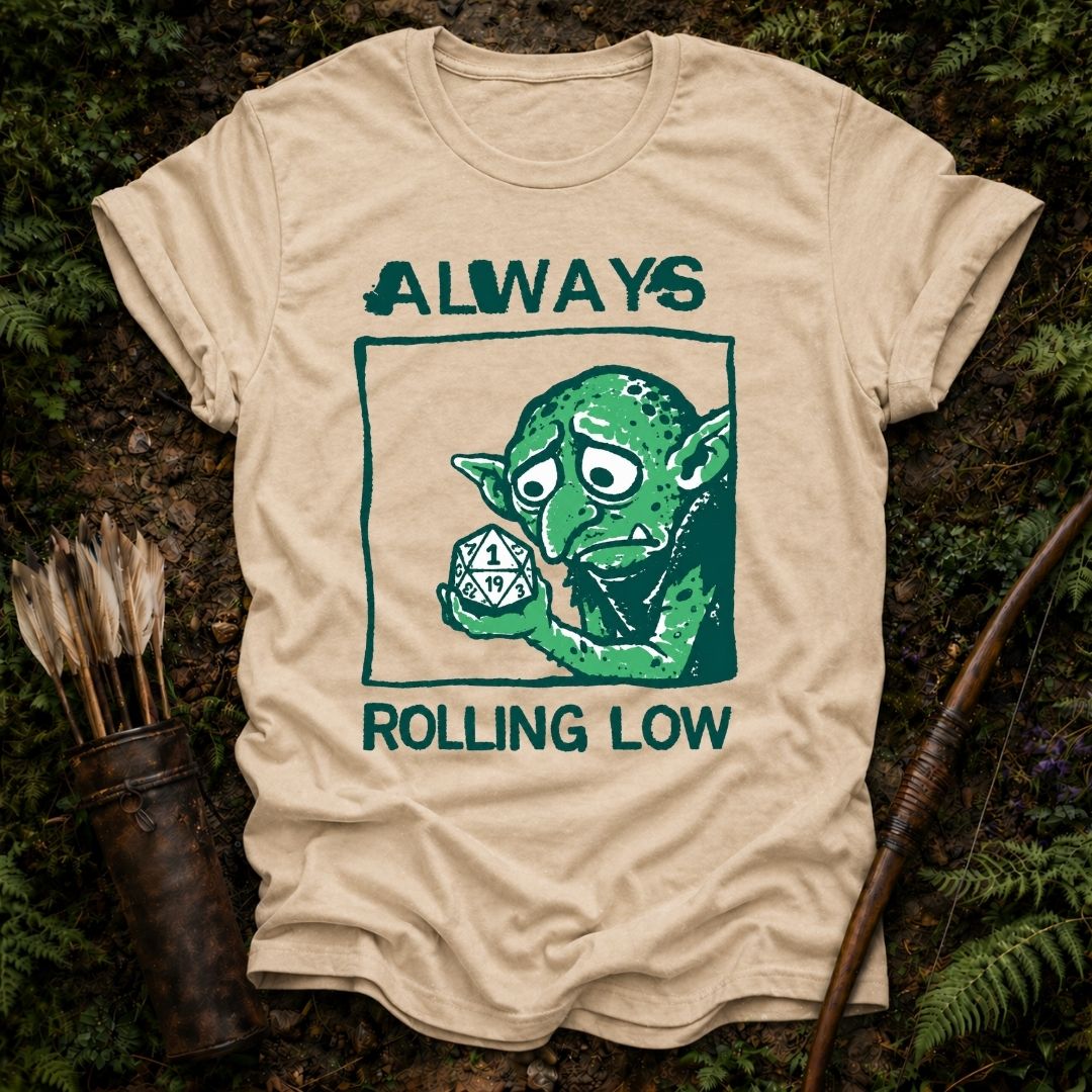 Always Rolling Low T-Shirt