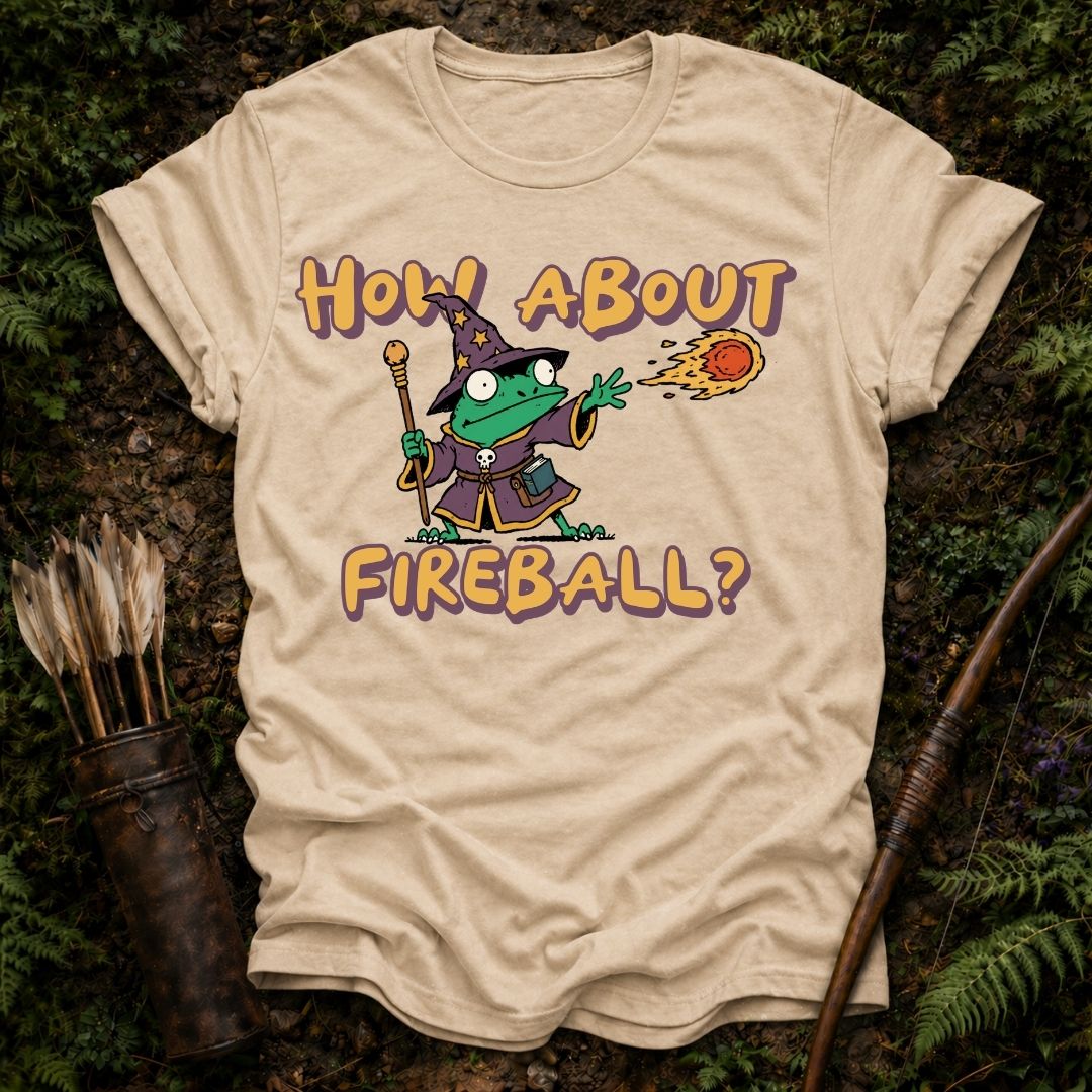 How About Fireball T-Shirt