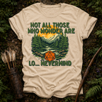 Those who Wonder are ... T-Shirt