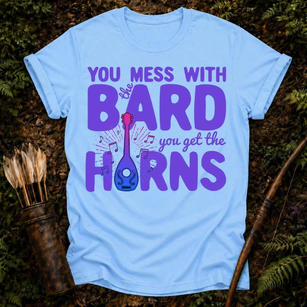 You Mess with the Bard T-Shirt