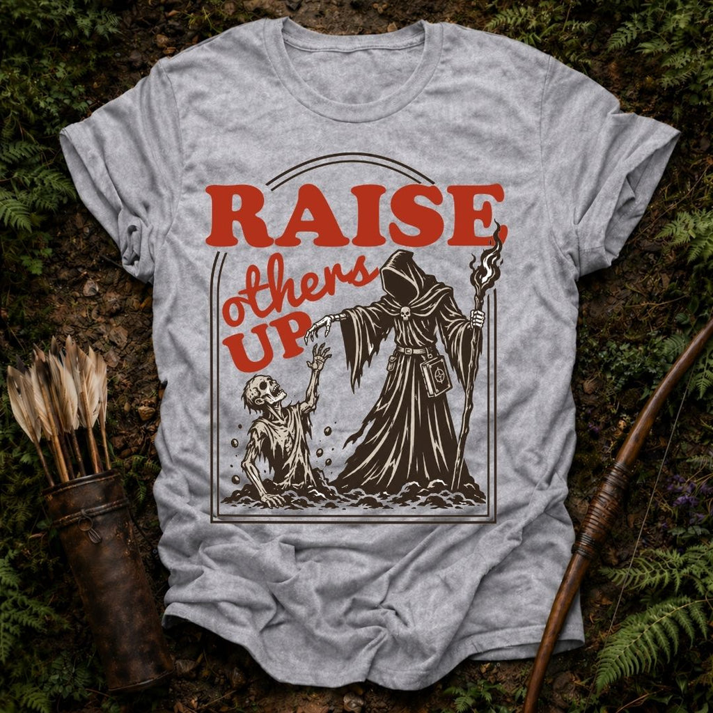 Raise Others Up 2 T-Shirt
