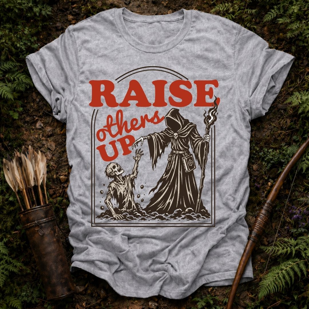 Raise Others Up 2 T-Shirt