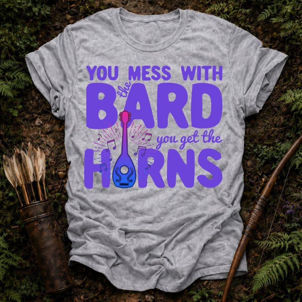You Mess with the Bard T-Shirt