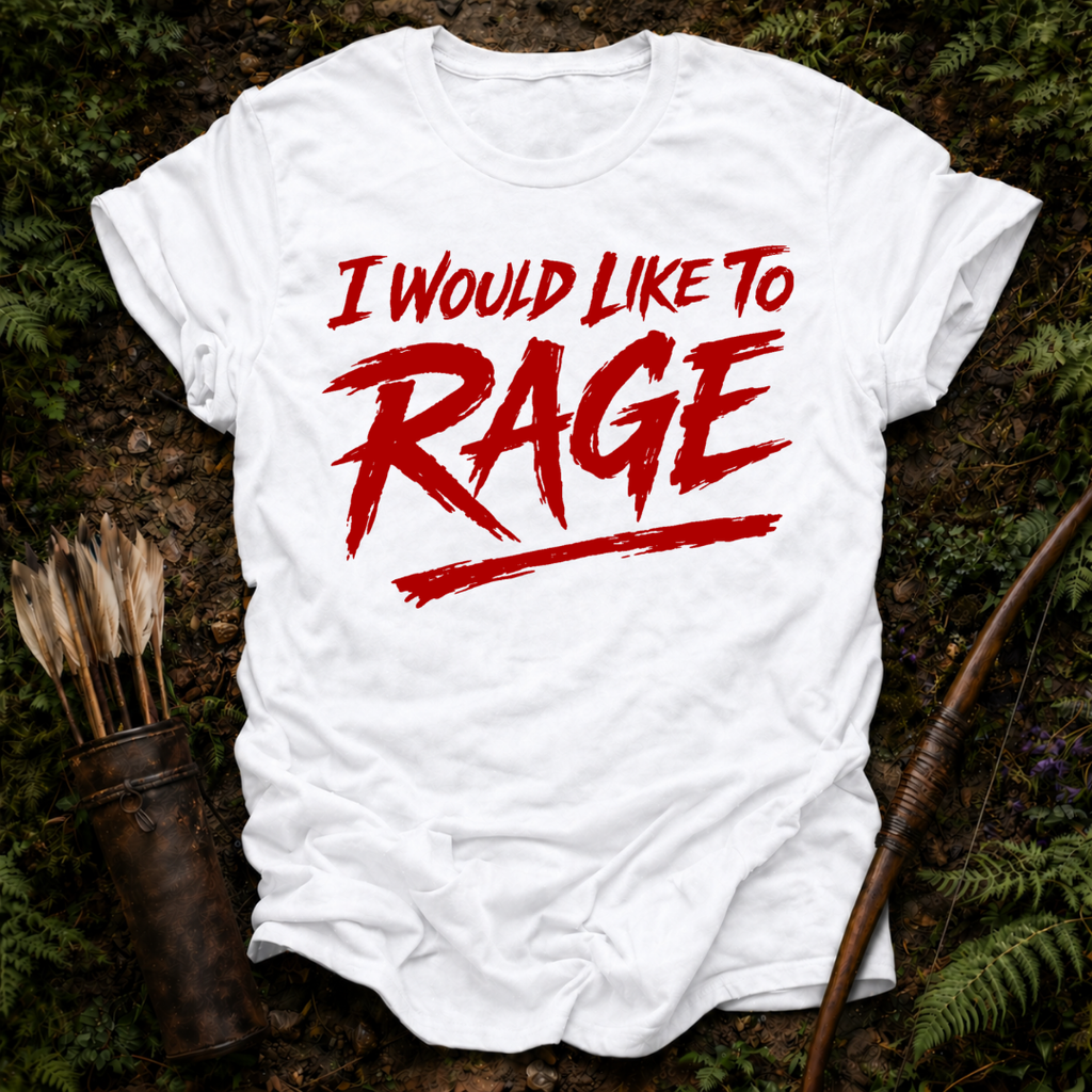 Would Like to Rage T-Shirt