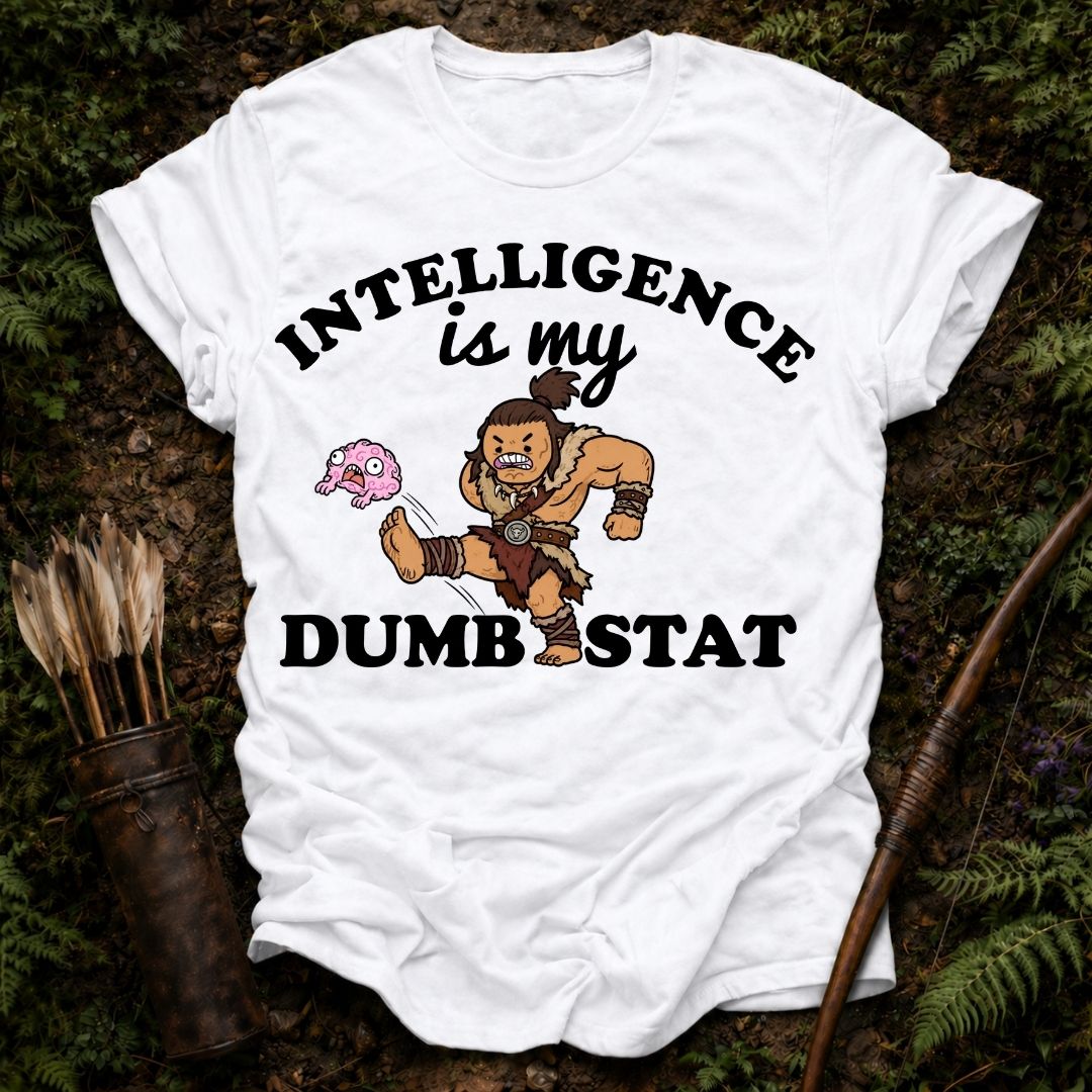 Int is my Dumb Stat T-Shirt
