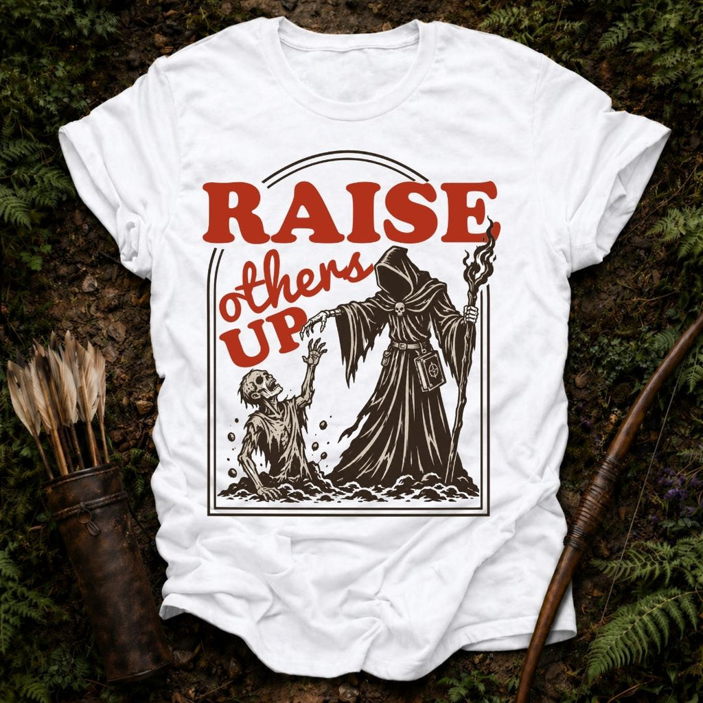 Raise Others Up 2 T-Shirt