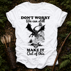 We can Still Make it T-Shirt