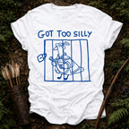 Got too Silly T-Shirt