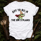 Off to Ruin the Dm's Plans T-Shirt