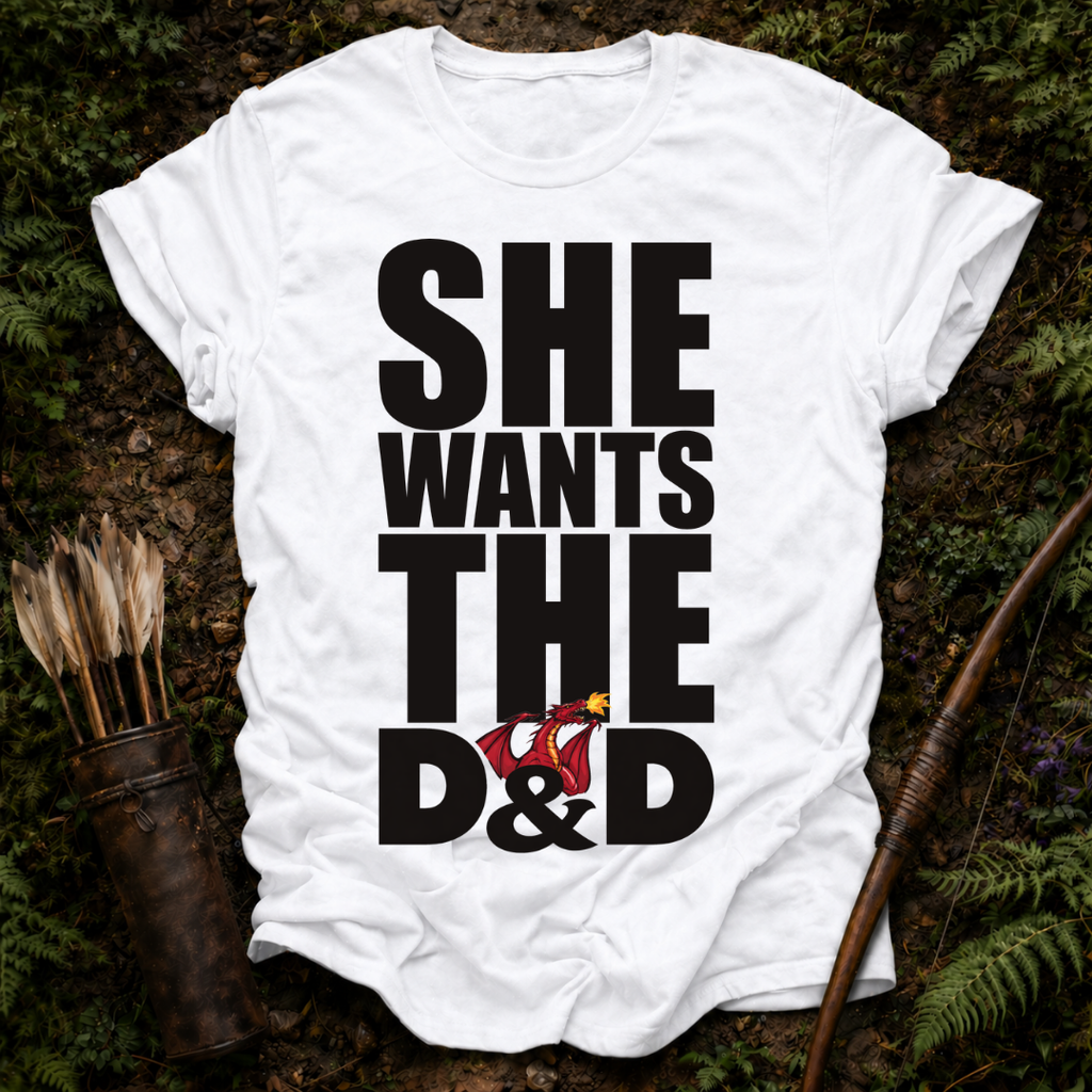 She Wants the DnD T-Shirt