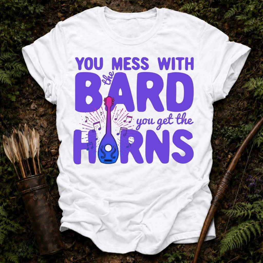 You Mess with the Bard T-Shirt