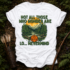 Those who Wonder are ... T-Shirt