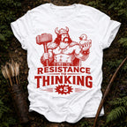 Resistance to Thinking T-Shirt